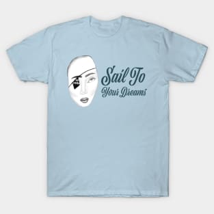 Sail To Your Dreams T-Shirt